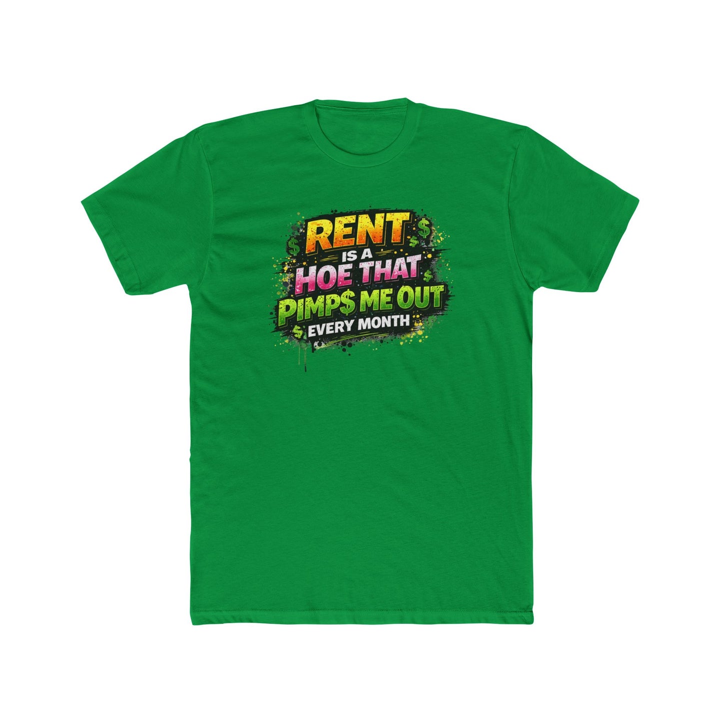 Rent Is a Hoe That Pimps Me Out Tee — Funny Rental Life Graphic T-Shirt