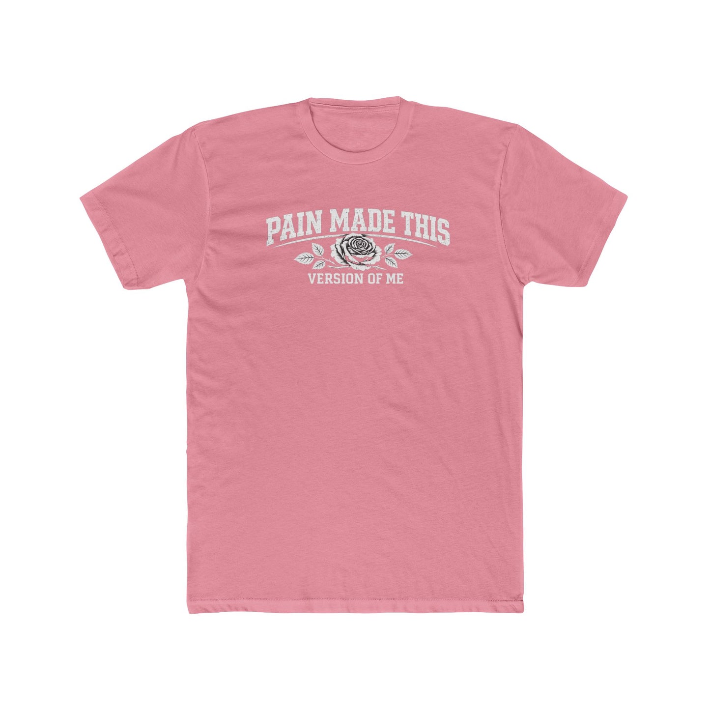 Pain Made This Tee — "Pain Made This Version of Me" Graphic T-Shirt