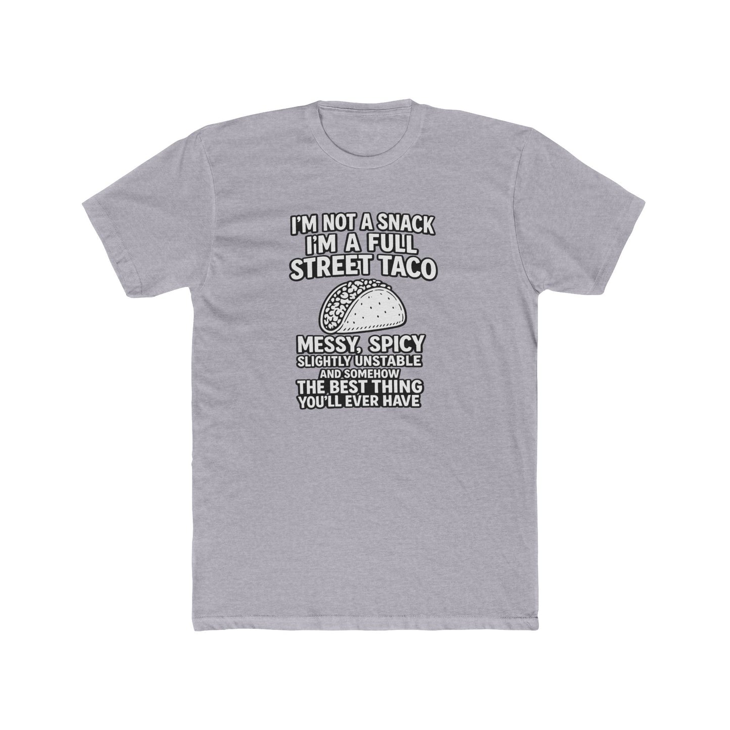 “I’m Not a Snack I’m a Full Street Taco” Graphic T-Shirt