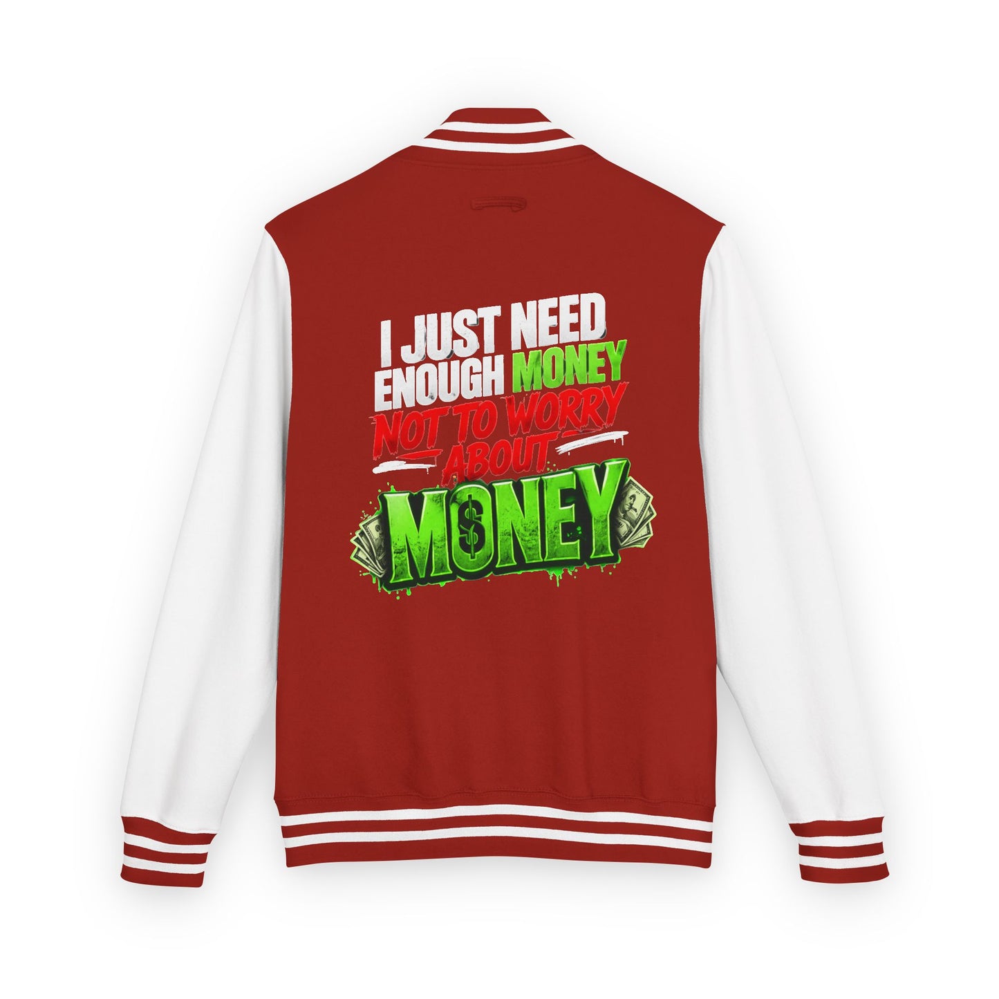 Letterman Jacket — "I Just Need Enough Money" Graphic Varsity Jacket