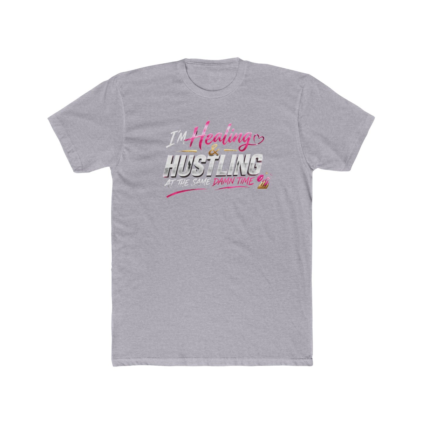 Healing Hustle Tee — "Healings & Hustling Down Time" Inspirational Graphic Tee