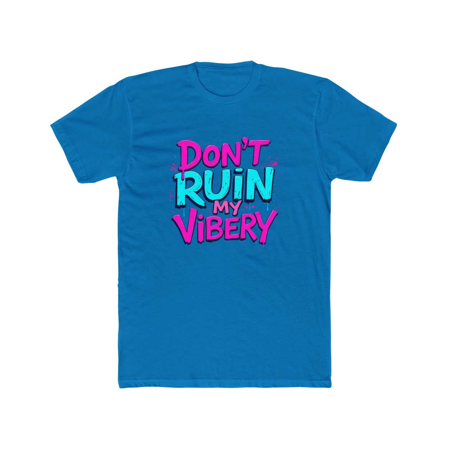 Don't Ruin My Vibery T-Shirt — Retro Neon Graphic Tee for Vibe-Lovers