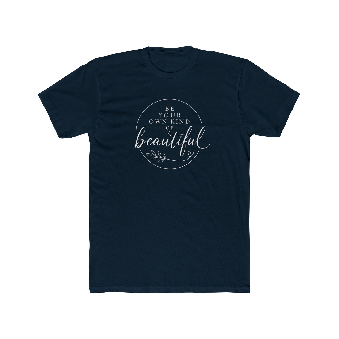 "Be Your Own Kind of Beautiful" Inspirational Graphic Shirt