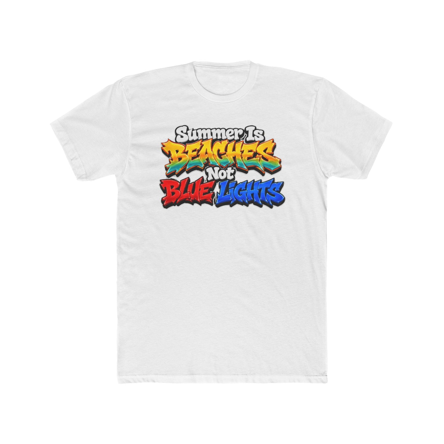 Summer Is Beaches Not Blue Lights T‑Shirt