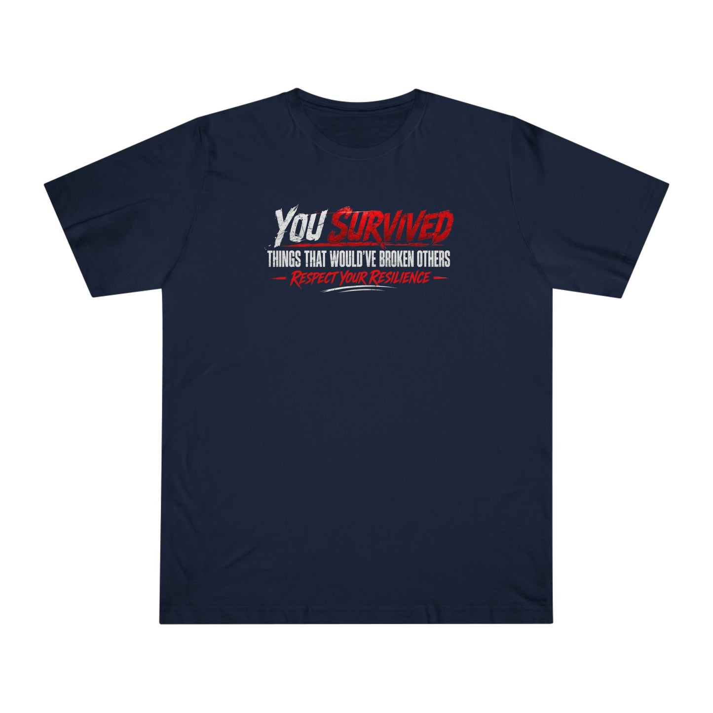 You Survived T-Shirt — "You Survived Things That Would've Broken Others" Inspirational Graphic Tee