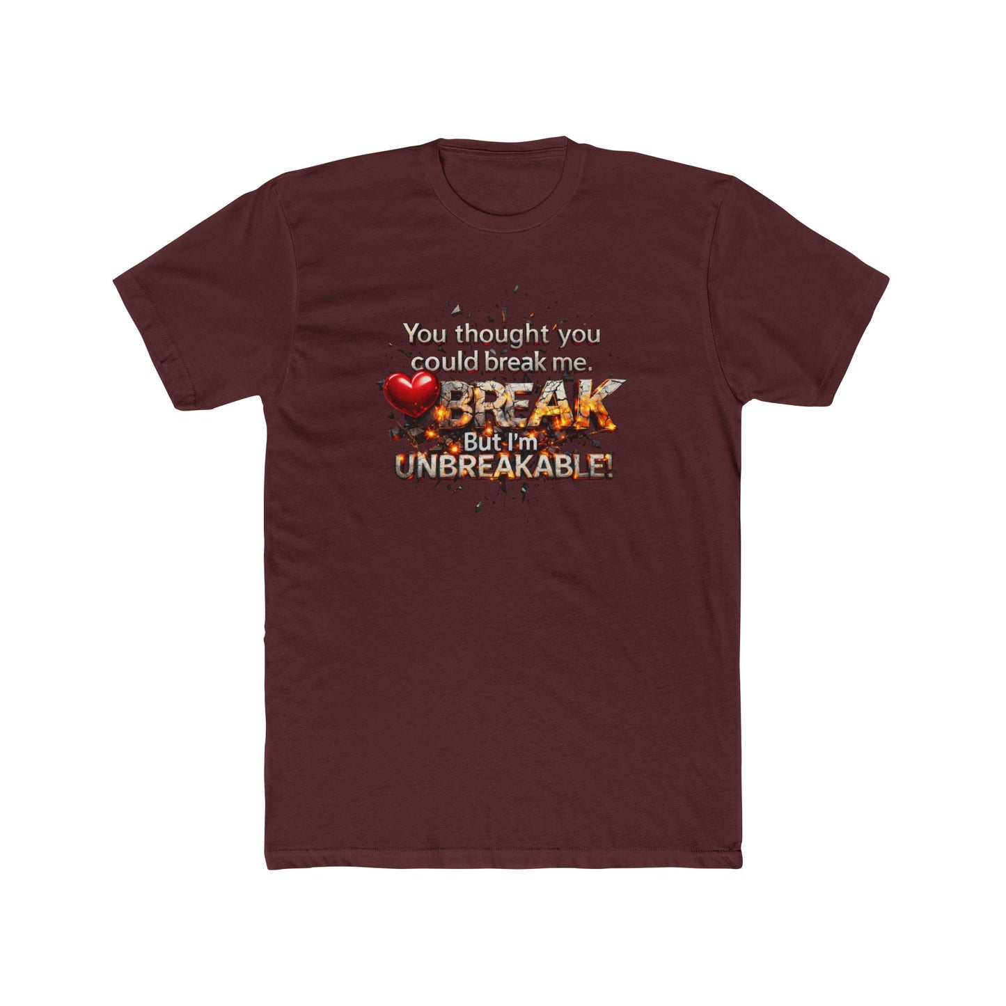 Unbreakable Tee — "You Thought You Could Break Me, But I'm Unbreakable" Graphic T-Shirt