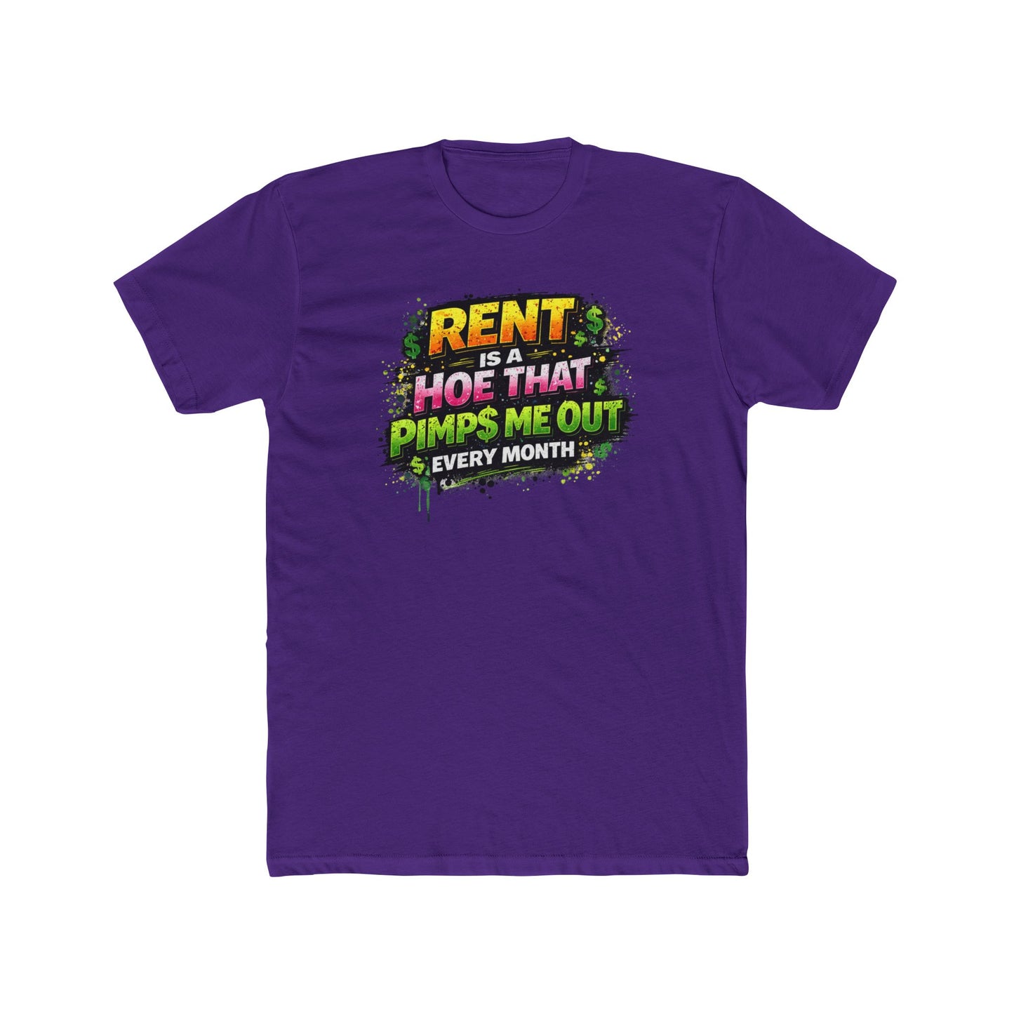 Rent Is a Hoe That Pimps Me Out Tee — Funny Rental Life Graphic T-Shirt