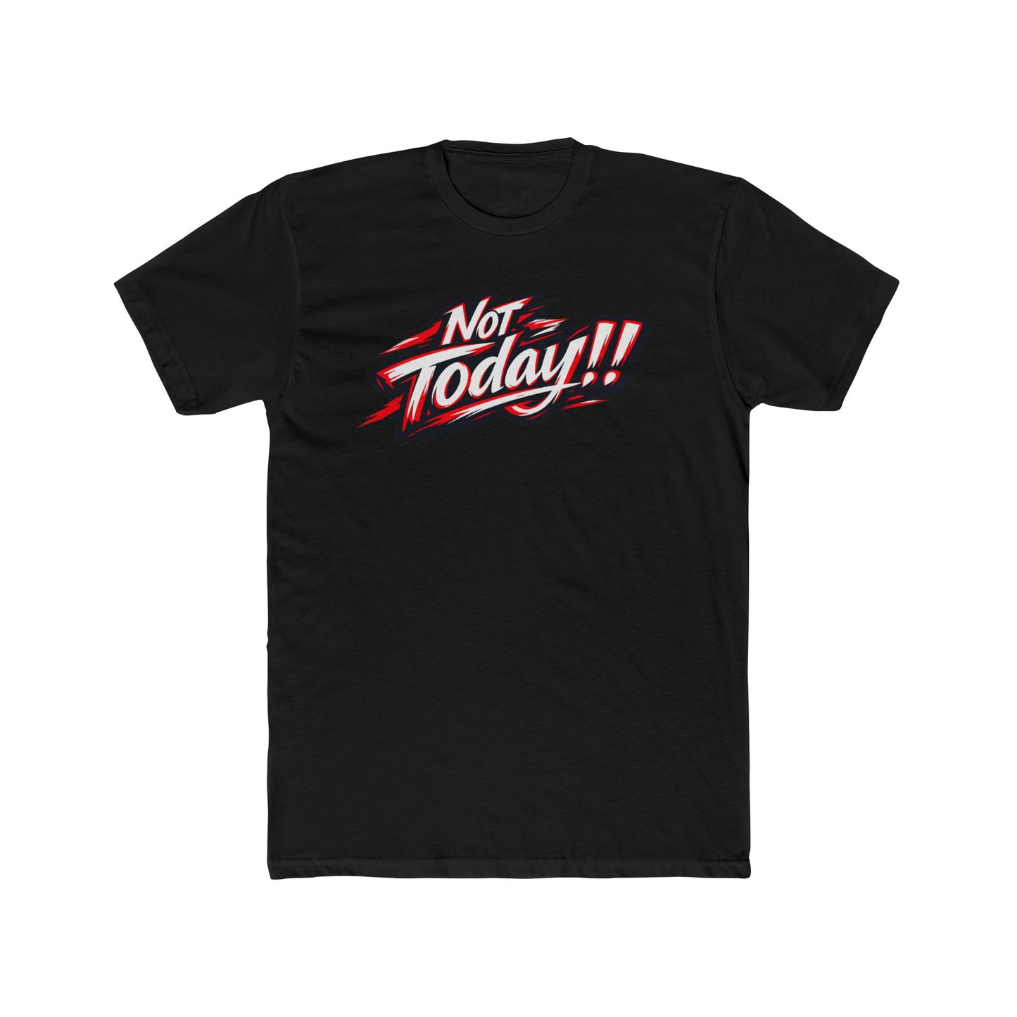 Not Today!! Graphic Tee — Retro Bold Slogan T-Shirt