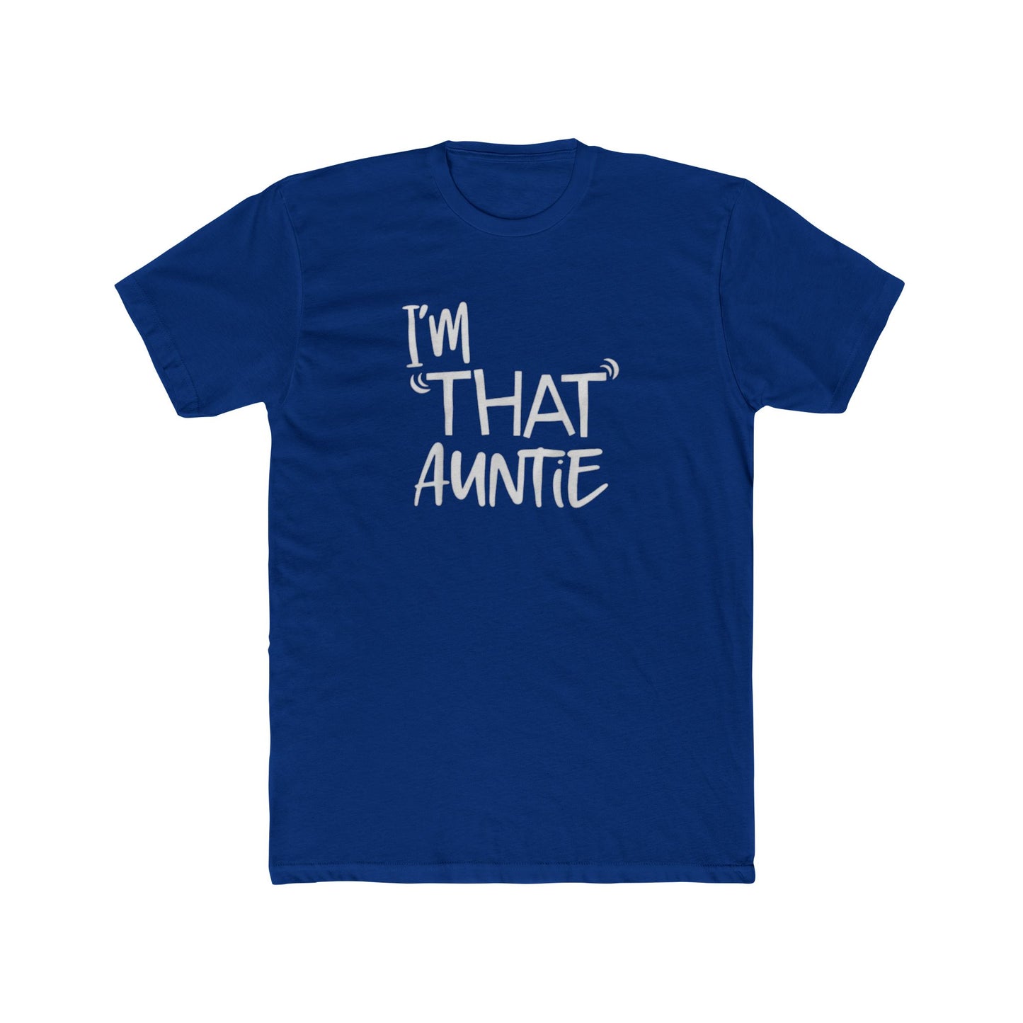 I'm That Auntie T-Shirt — Funny Aunt Tee, Casual Cotton Crew for Moms & Aunts, Gift for Mother's Day/Birthday