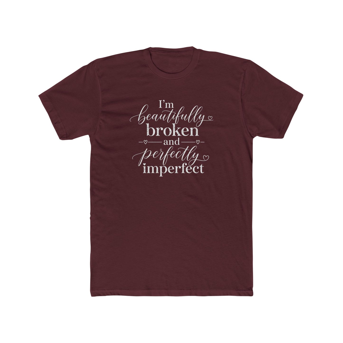 Inspirational Tee — "I'm Beautifully Broken and Perfectly Imperfect" Cotton Crew