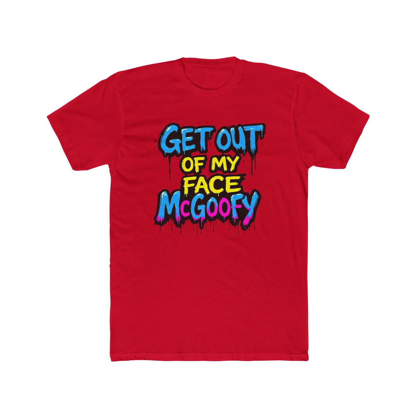 Graphic Tee — "Get Out of My Face McGoofy" Colorful Street-Style T-Shirt