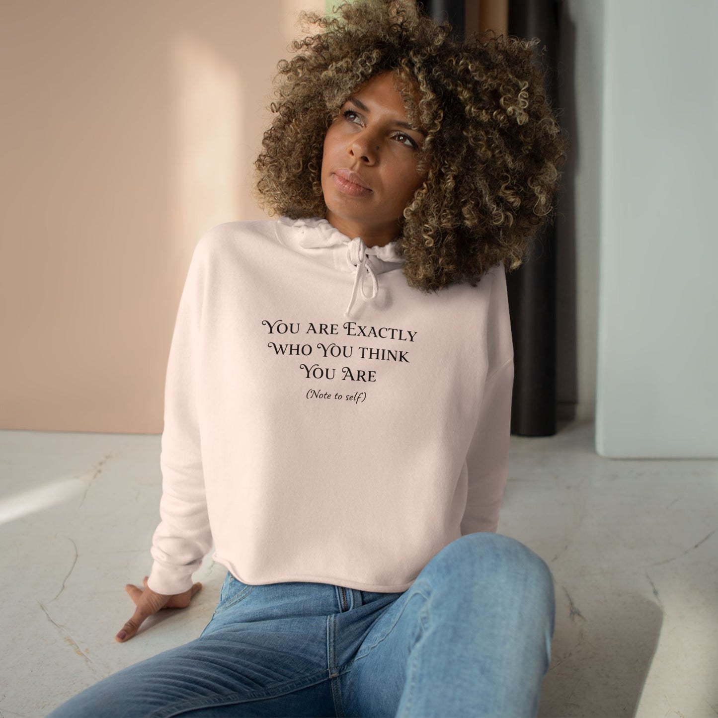 Cropped Hoodie — Minimal 'You Are Exactly Who You Think You Are' Motivational Sweatshirt