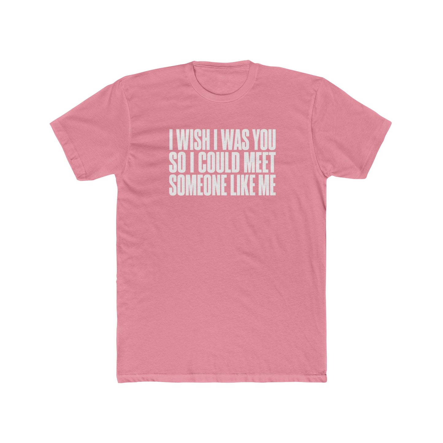 I Wish I Was You Tee — Funny Self-Love Graphic T-Shirt