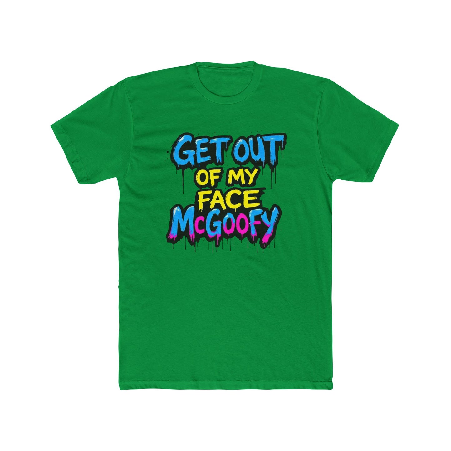 Graphic Tee — "Get Out of My Face McGoofy" Colorful Street-Style T-Shirt