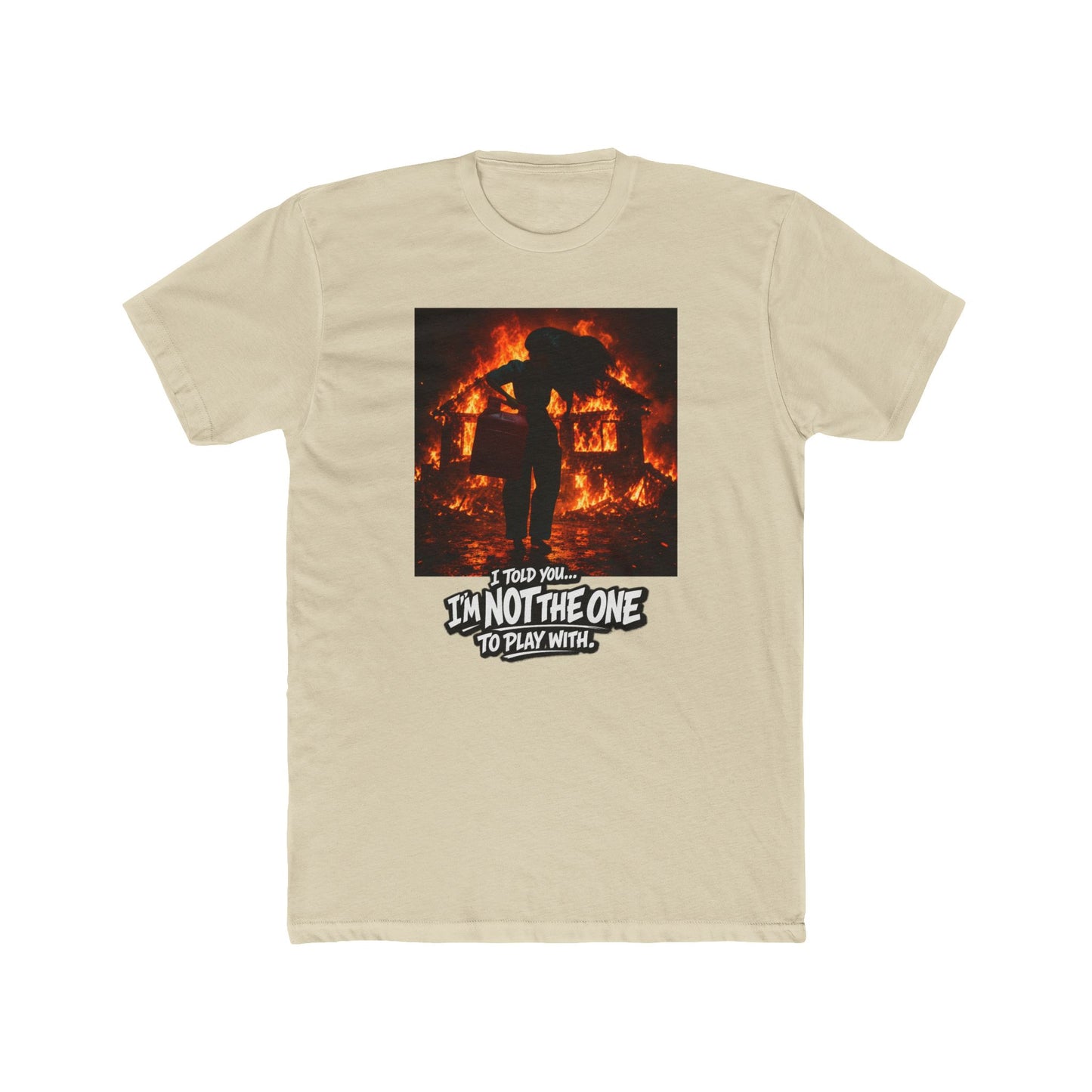 Flaming Rebellion Graphic Tee — "I'm Not the One to Play With"