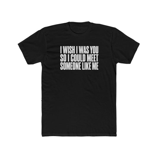 I Wish I Was You Tee — Funny Self-Love Graphic T-Shirt