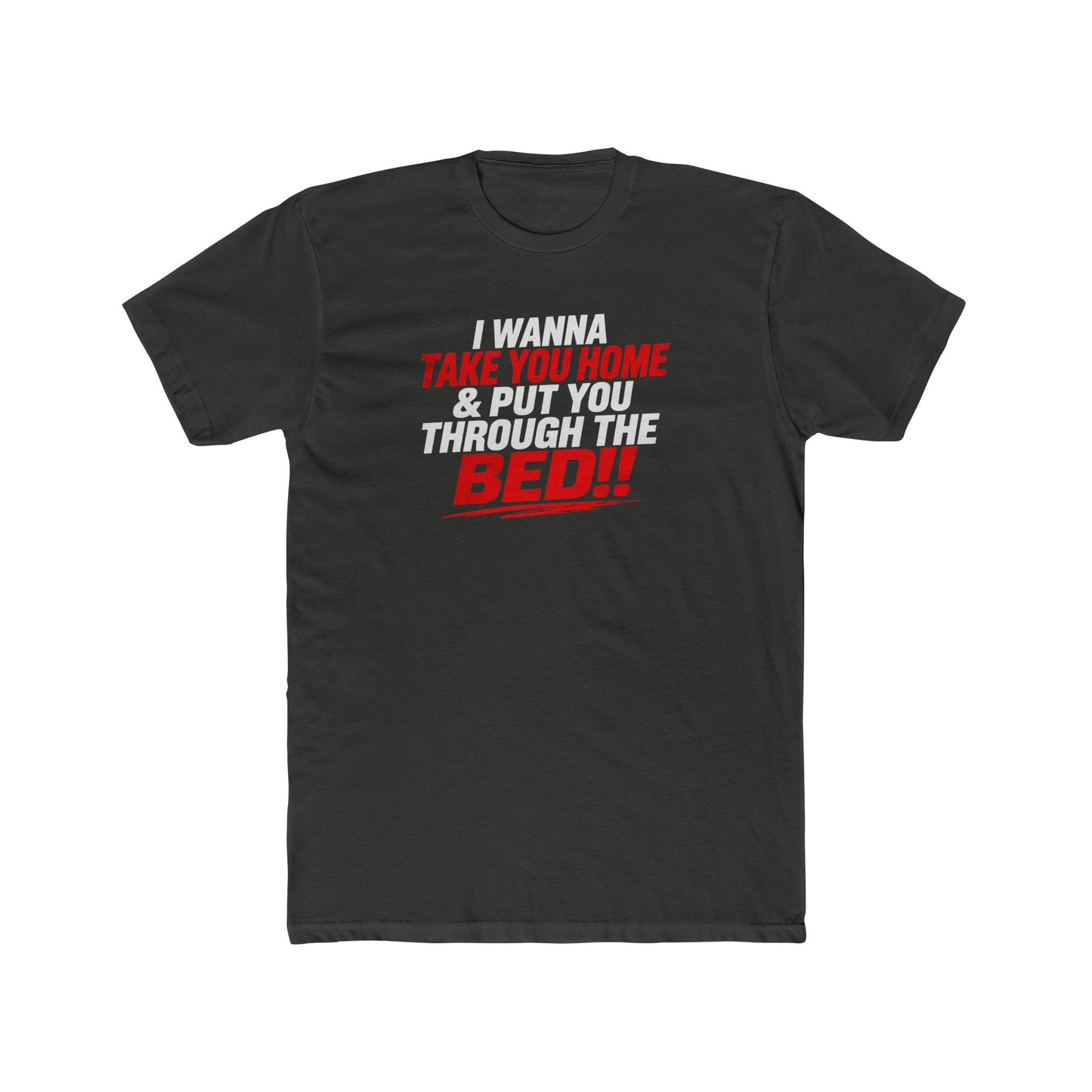 Take You Home to Bed!! Tee — Funny Sleep & Flirty Graphic T‑Shirt