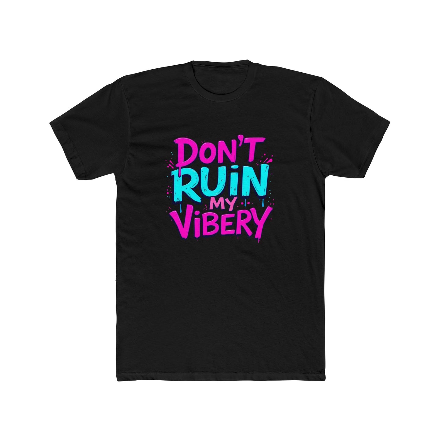 Don't Ruin My Vibery T-Shirt — Retro Neon Graphic Tee for Vibe-Lovers