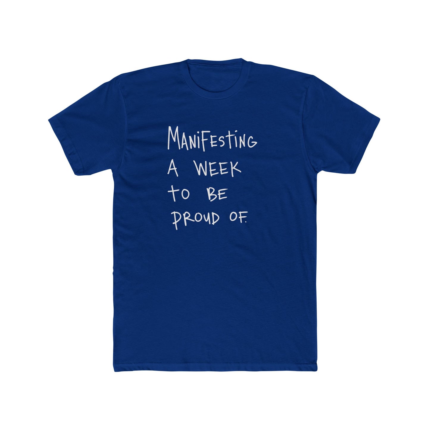 Manifesting A Week To Be Proud Of Tee