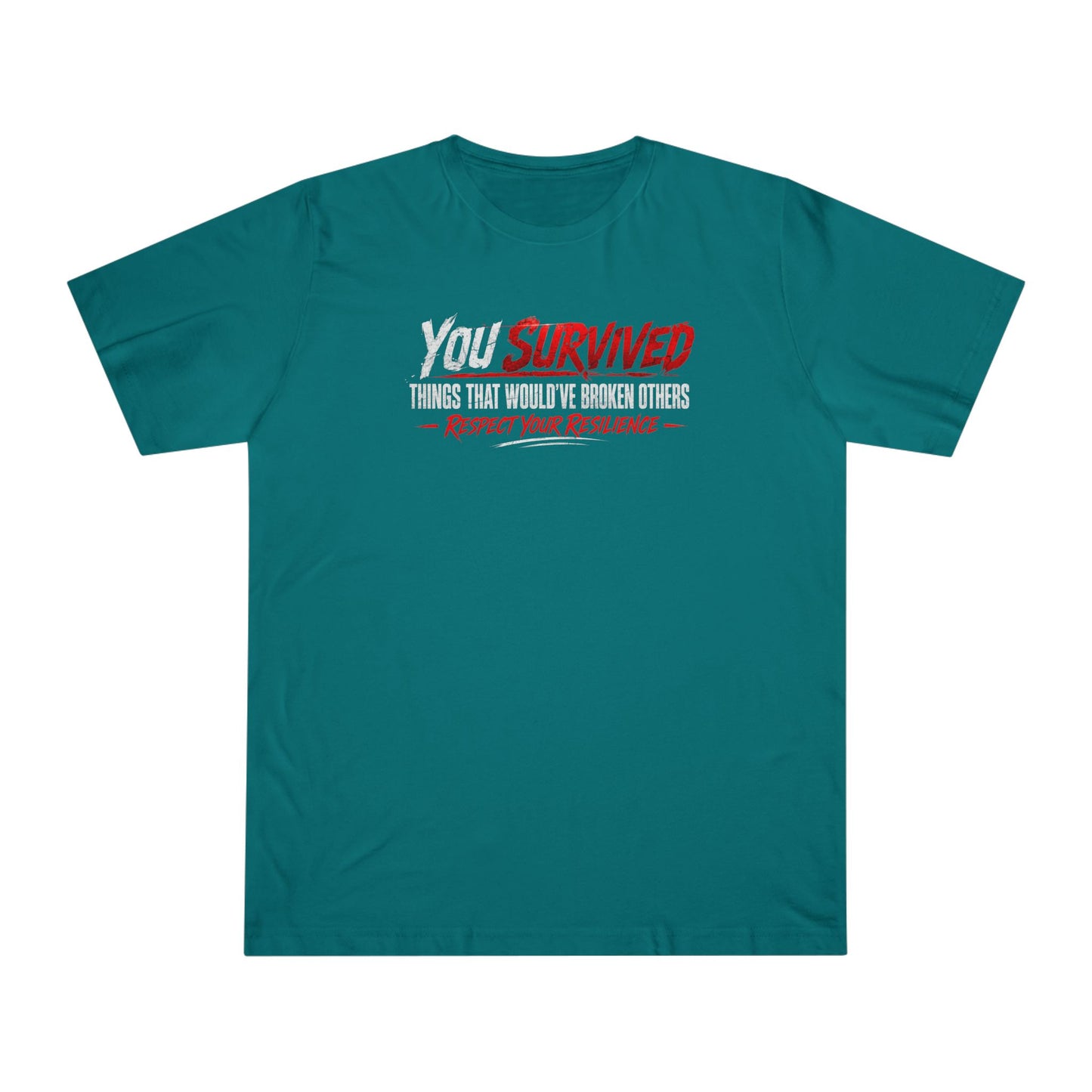 You Survived T-Shirt — "You Survived Things That Would've Broken Others" Inspirational Graphic Tee