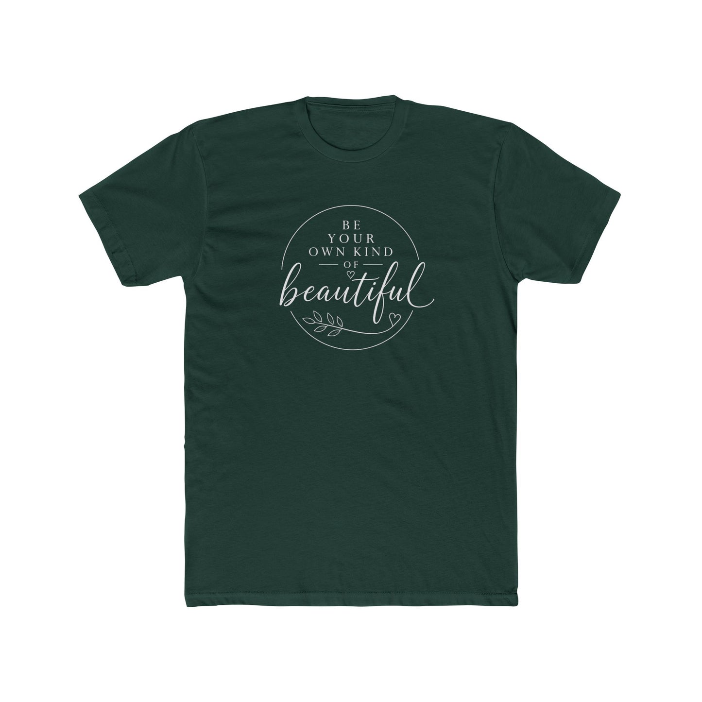 "Be Your Own Kind of Beautiful" Inspirational Graphic Shirt