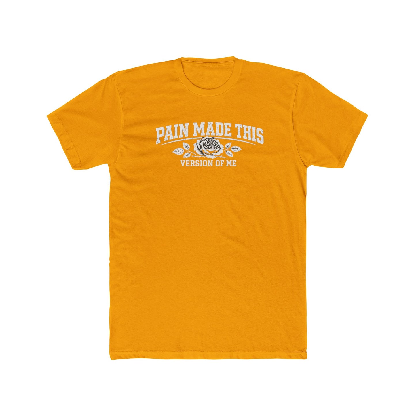 Pain Made This Tee — "Pain Made This Version of Me" Graphic T-Shirt