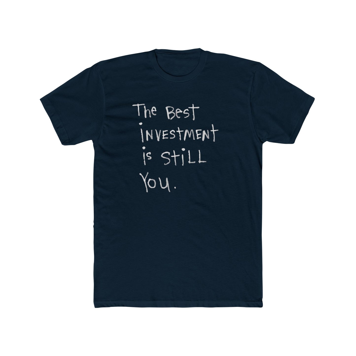 Crew Tee — “The Best Investment Is Still You” Inspirational Graphic T-Shirt