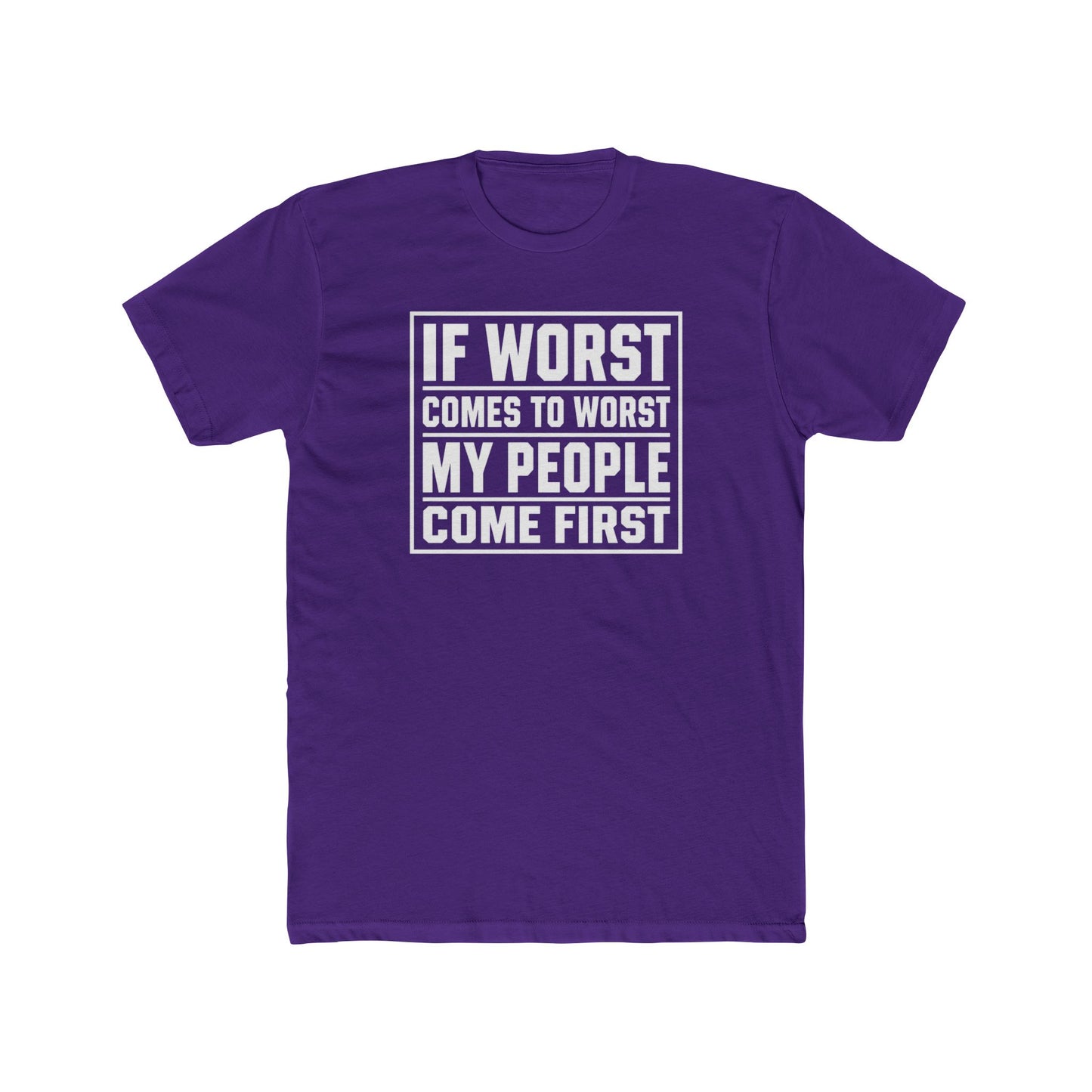 If Worst Comes To Worst My People Come First T‑Shirt