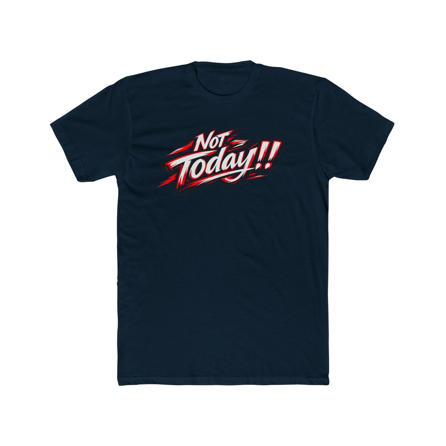 Not Today!! Graphic Tee — Retro Bold Slogan T-Shirt