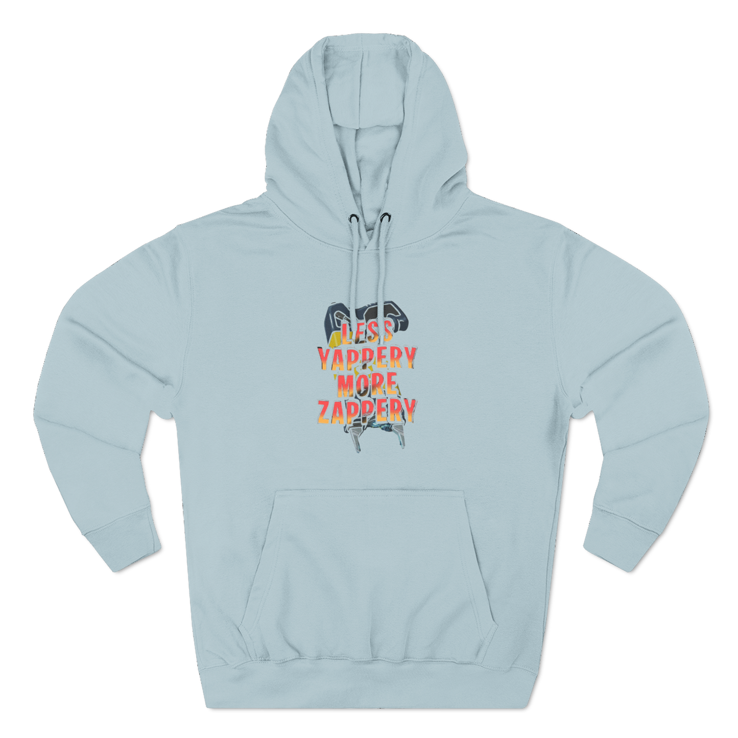 Hoodie — “Less Yappery, More Zappery” Graphic Pullover