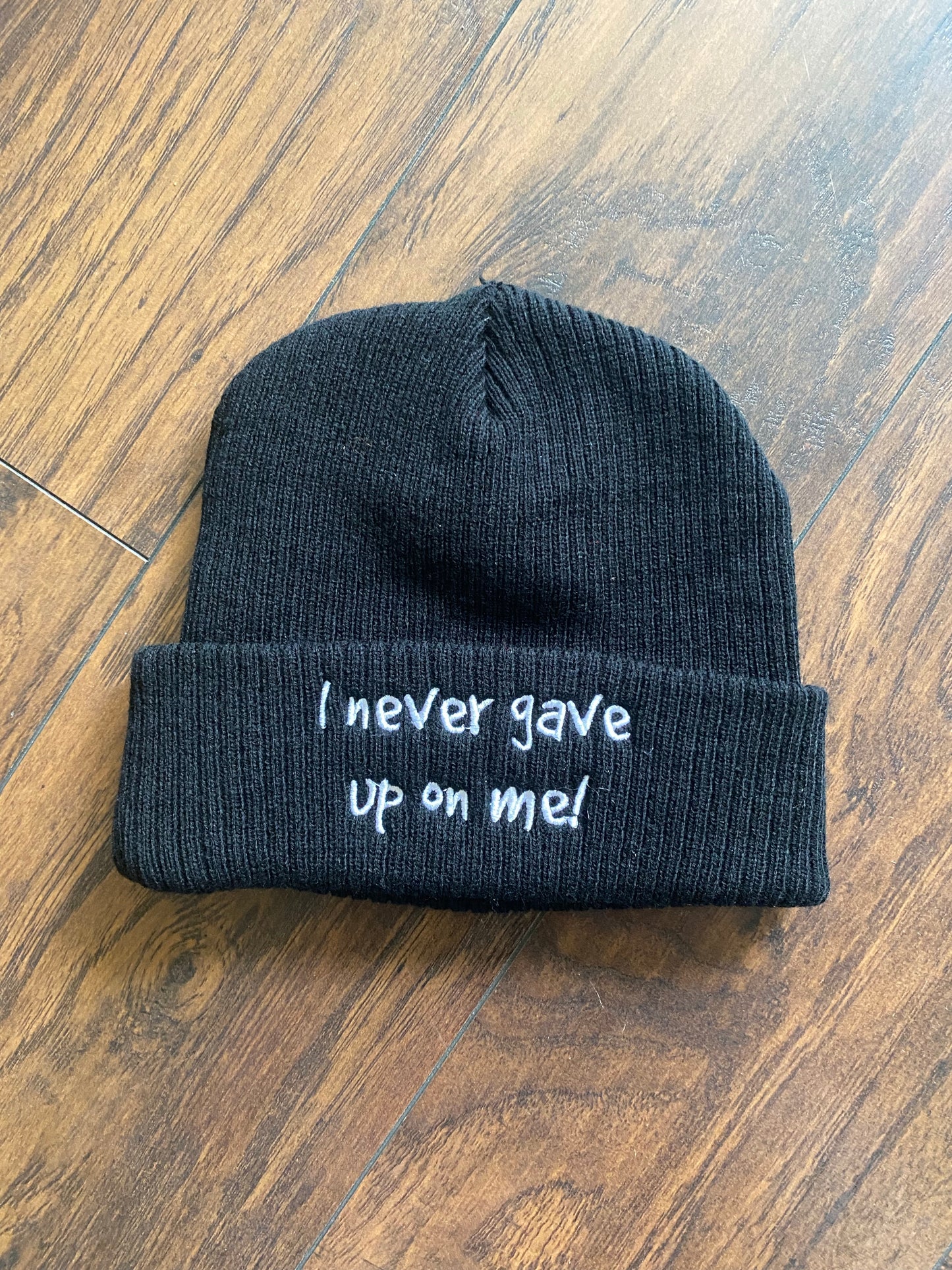 I NEVER GAVE UP ON ME! (CUFFED BEANIE)
