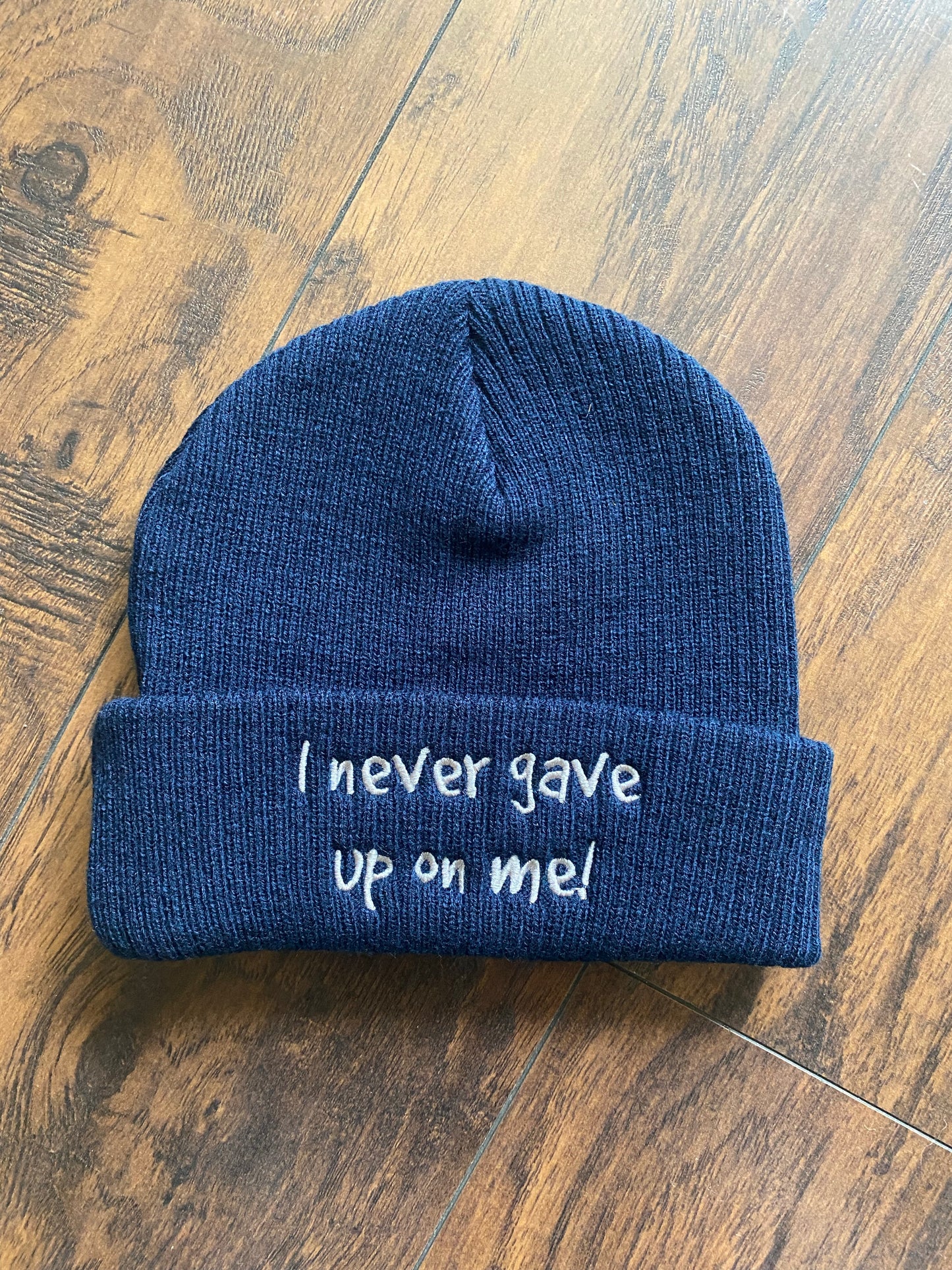 I NEVER GAVE UP ON ME! (CUFFED BEANIE)
